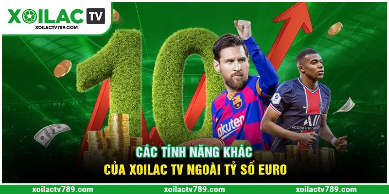 Xoilac TV có nhiều tính năng nổi bật