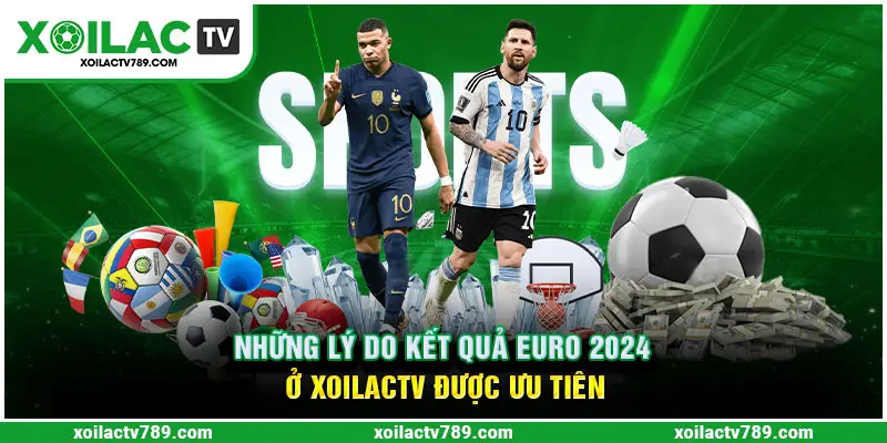 Cập nhật kết quả euro 2024 nhanh, đầy đủ và chính xác