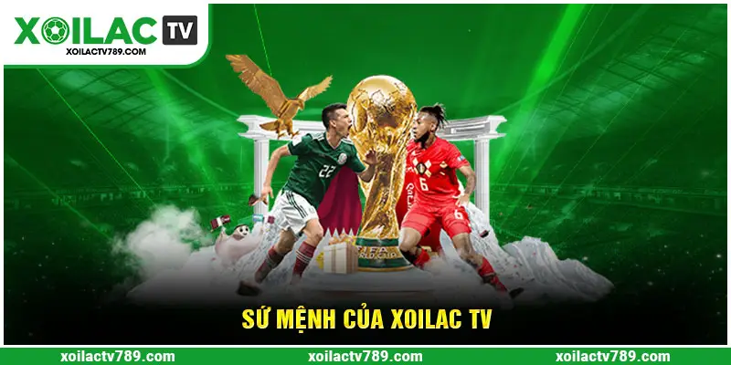 Sứ mệnh của xoilac tv