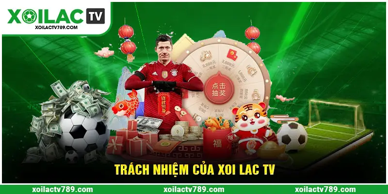 Trách nhiệm của kênh Xoilac là gì?